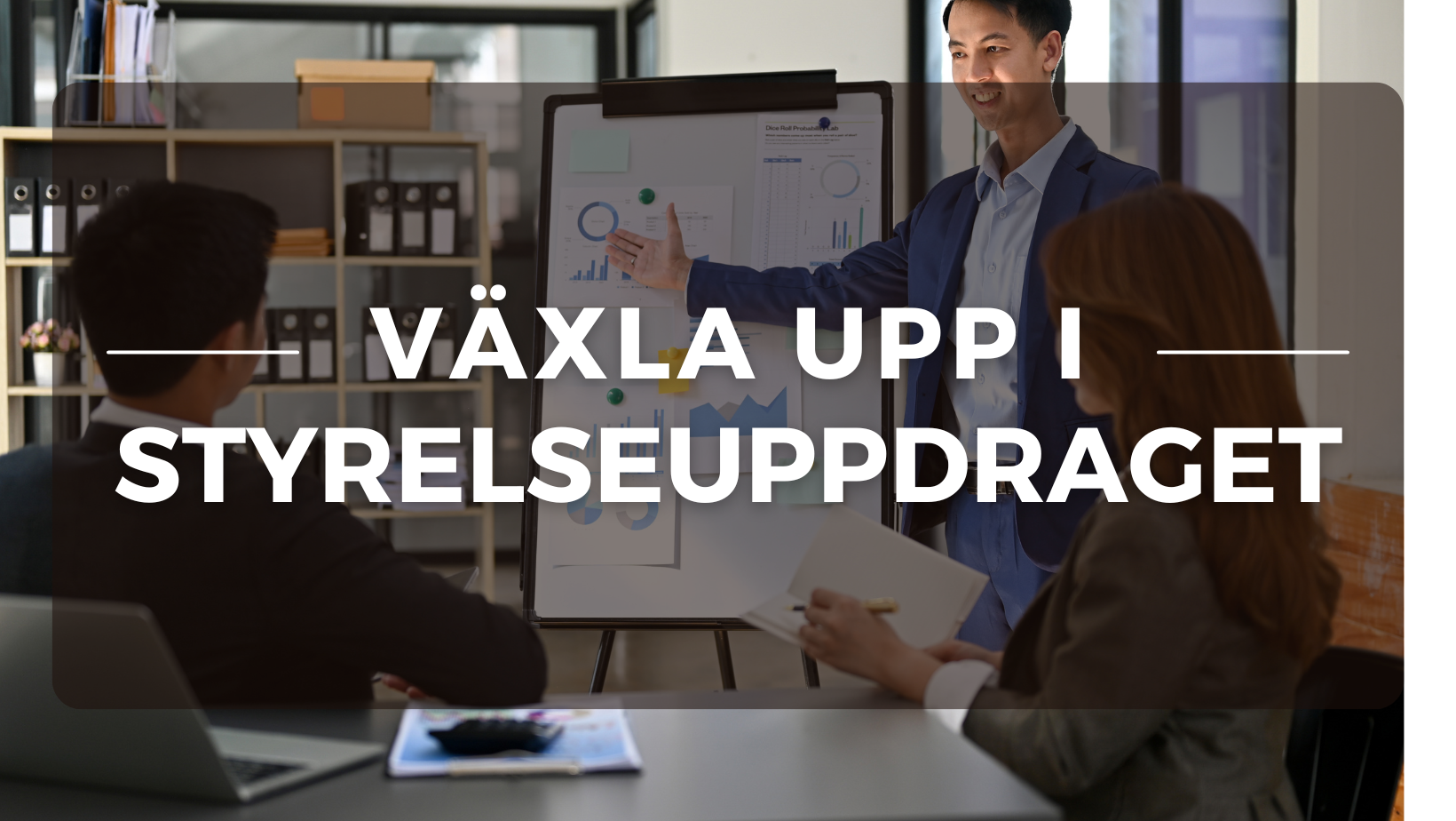 Växla upp i styrelseuppdraget